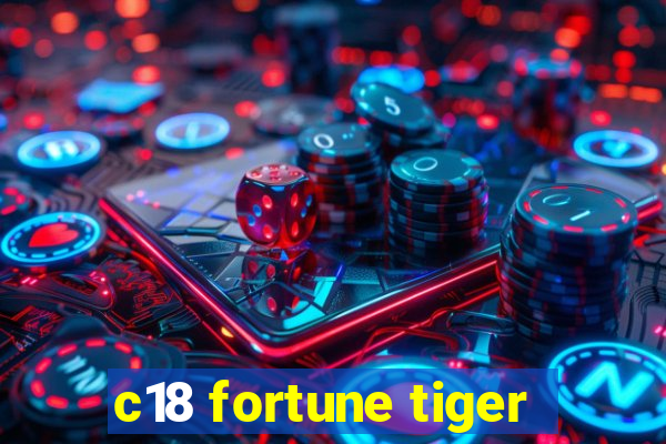 c18 fortune tiger